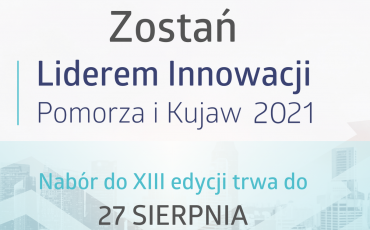 XIII edycja konkursu Liderzy Innowacji Pomorza i Kujaw 2021